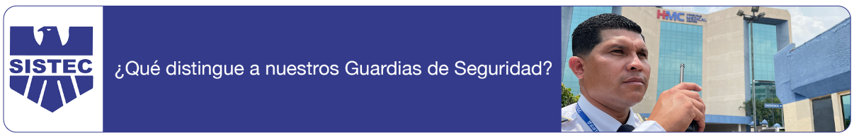 ¿Qué distingue a nuestros Guardias de Seguridad?